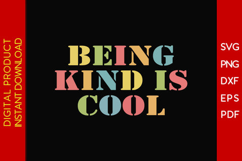 Being Kind Is Cool Back To School SVG PNG PDF Cut File SVG Creativedesigntee 