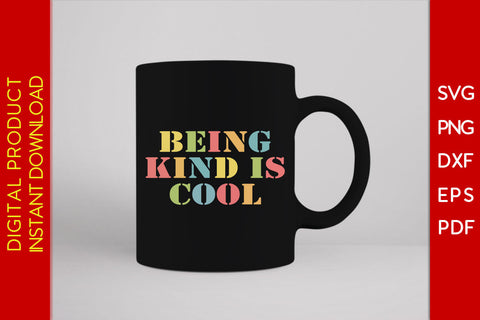 Being Kind Is Cool Back To School SVG PNG PDF Cut File SVG Creativedesigntee 