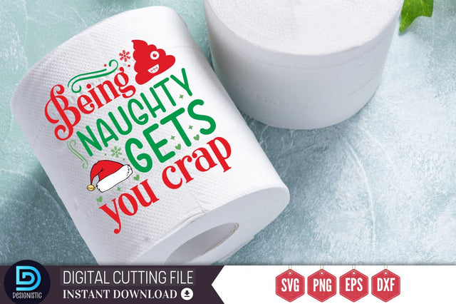 Being naughty gets you crap SVG SVG DESIGNISTIC 