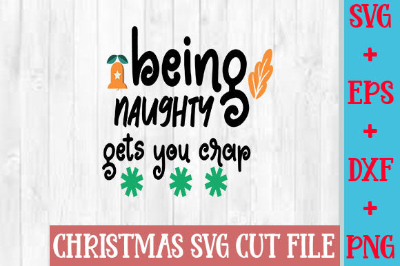 Being naughty gets you crap SVG SVG Studio 