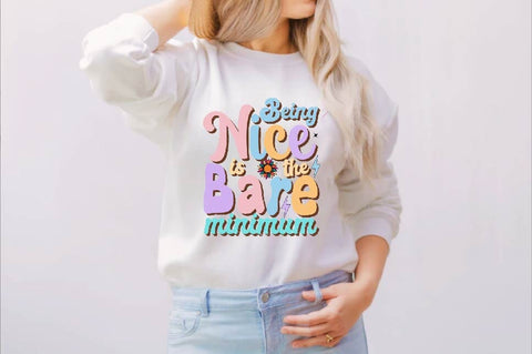 Being Nice is the Bare Minimum Sublimation SVGArt 