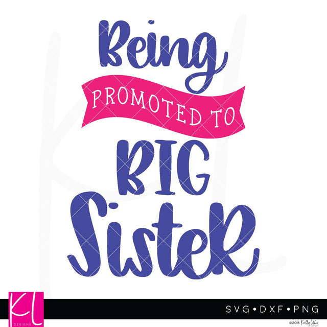 Being Promoted to Big Sister SVG Kelly Lollar Designs 