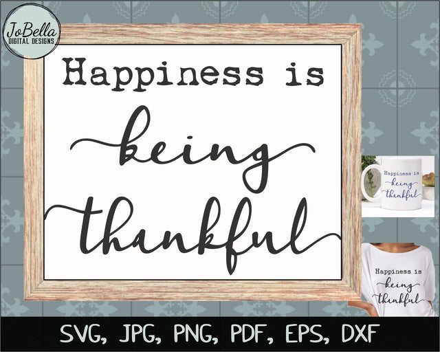 Being Thankful Thanksgiving SVG, Sublimation PNG and Printable SVG JoBella Digital Designs 