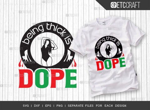 Being Thick Is Dope SVG Bundle | Thick Girl Svg | Curvy Woman Svg | Dope Man Svg | Dope Women Svg | BBW Svg | African American Quote Design | ETC T00018 SVG ETC Craft 