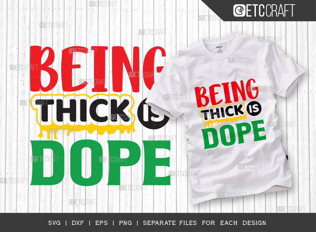 Being Thick Is Dope SVG Cut File | Thick Girl Svg | Curvy Woman Svg | Dope Man Svg | Dope Women Svg | BBW Svg | African American Quote Design | ETC T00018 SVG ETC Craft 