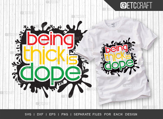 Being Thick Is Dope SVG Cut File | Thick Girl Svg | Curvy Woman Svg | Dope Man Svg | Dope Women Svg | BBW Svg | African American T-shirt Design SVG ETC Craft 