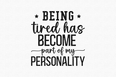 Being tired has become part of my personality SVG SVG Regulrcrative 