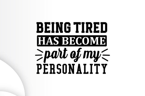 Being tired has become part of my SVG SVG Regulrcrative 