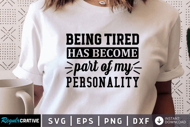 Being tired has become part of my SVG SVG Regulrcrative 