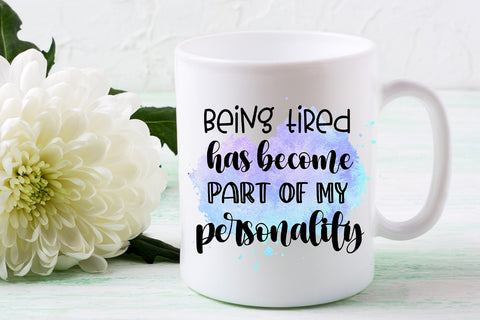 Being Tired I Sarcastic Quotes Sublimation I Funny Quotes Sublimation Happy Printables Club 