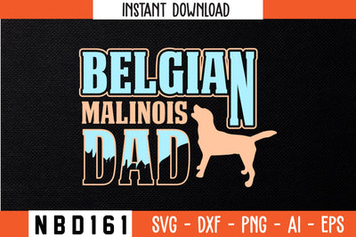 BELGIAN MALINOIS DAD T-Shirt Design SVG Nbd161 