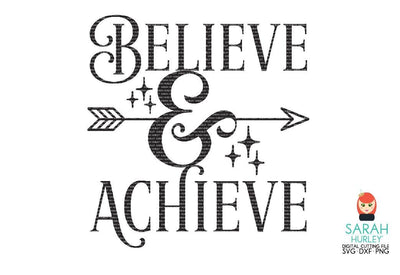 Believe And Achieve SVG Sarah Hurley 