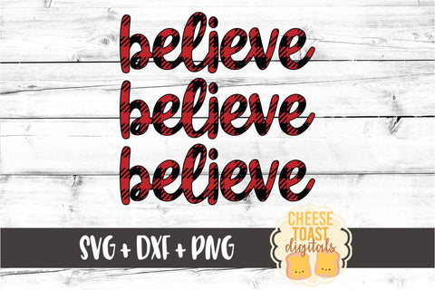 Believe Believe Believe - Buffalo Plaid Christmas SVG PNG DXF Cut Files SVG Cheese Toast Digitals 