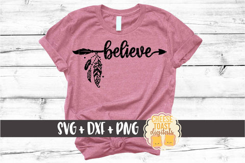 Believe - Boho Arrow Feathers SVG PNG DXF Cut Files SVG Cheese Toast Digitals 