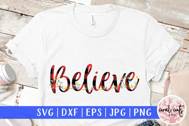 Believe – Christmas SVG EPS DXF PNG Cutting Files SVG CoralCutsSVG 