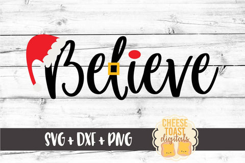 Believe - Christmas SVG Files - Santa SVG Cheese Toast Digitals 