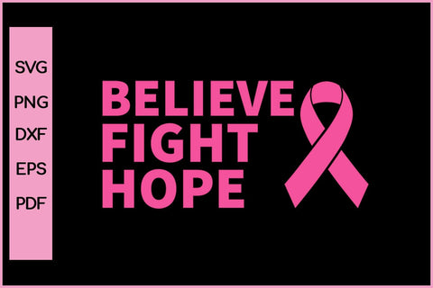 Believe Fight Hope Barest Cancer Awareness SVG PNG Craft File SVG SVG Print File 