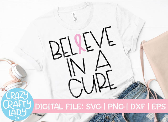 Believe in a Cure | Breast Cancer Awareness SVG Cut File SVG Crazy Crafty Lady Co. 