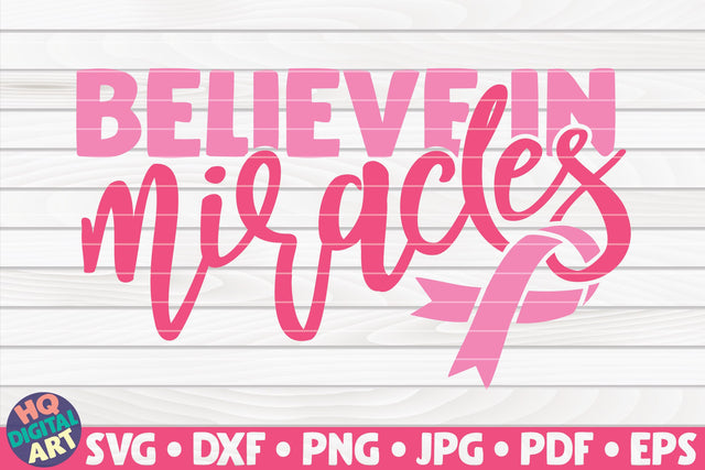 Believe in miracles SVG | Cancer awareness quote SVG HQDigitalArt 