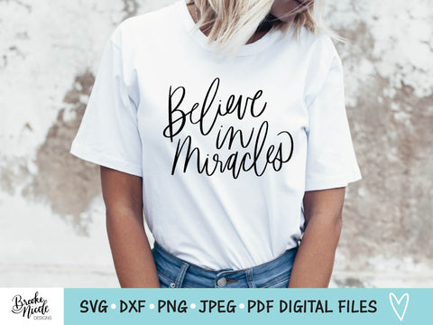 Believe in Miracles SVG Cut File | Christian t-shirt SVG | png | jpeg | dxf | Cricut SVG | Silhouette | inspirational svg | miracles svg SVG Brooke Nicole Designs 