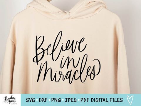 Believe in Miracles SVG Cut File | Christian t-shirt SVG | png | jpeg | dxf | Cricut SVG | Silhouette | inspirational svg | miracles svg SVG Brooke Nicole Designs 