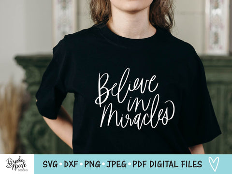 Believe in Miracles SVG Cut File | Christian t-shirt SVG | png | jpeg | dxf | Cricut SVG | Silhouette | inspirational svg | miracles svg SVG Brooke Nicole Designs 