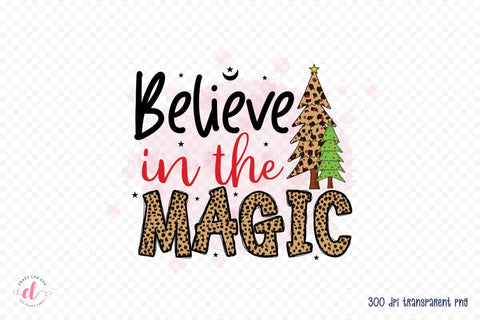 Believe in the Magic - Christmas PNG Sublimation Sublimation CraftLabSVG 