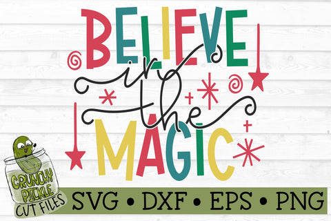 Believe in the Magic Christmas SVG File SVG Crunchy Pickle 