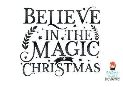 Believe In The Magic Of Christmas 2 SVG Sarah Hurley 