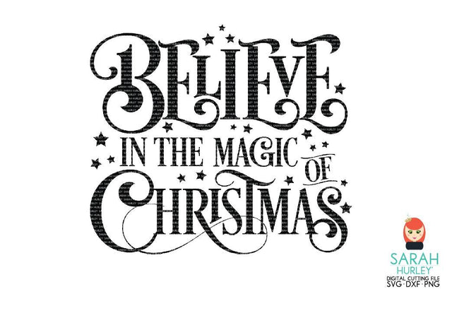 Believe In The Magic Of Christmas 3 SVG Sarah Hurley 