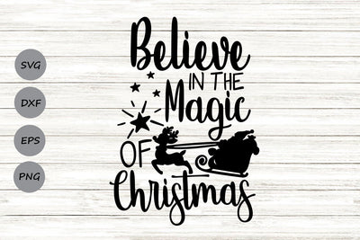Believe In The Magic Of Christmas| Christmas SVG Cutting Files. SVG CosmosFineArt 