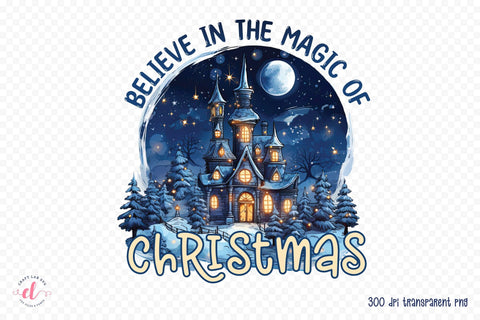 Believe in the Magic of Christmas PNG Sublimation CraftLabSVG 
