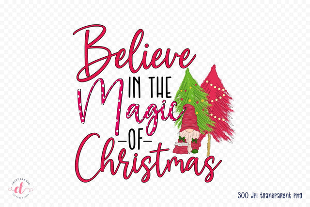 Believe in the Magic of Christmas PNG Sublimation Sublimation CraftLabSVG 