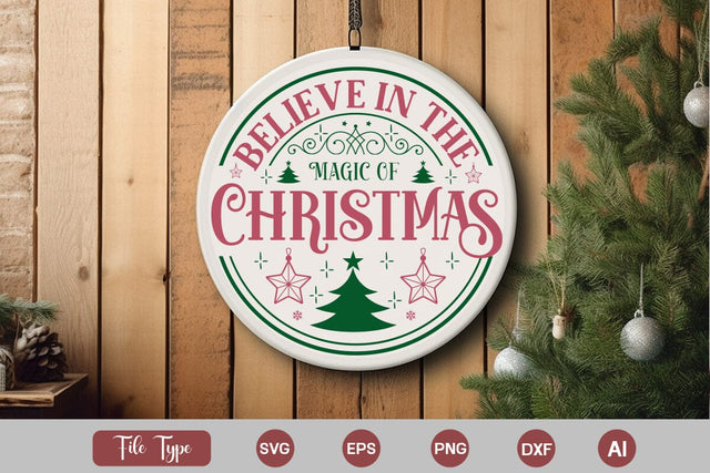 Believe In The Magic Of Christmas Round Signs SVG Cut File SVGs,Quotes and Sayings,Food & Drink,On Sale, Print & Cut SVG DesignPlante 503 