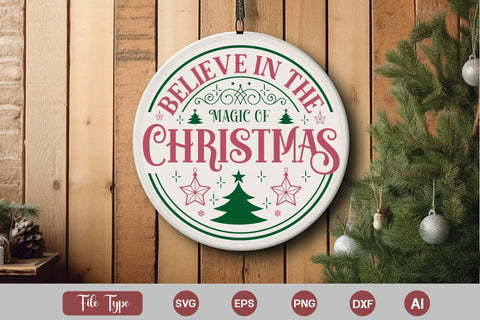 Believe In The Magic Of Christmas Round Signs SVG Cut File SVGs,Quotes and Sayings,Food & Drink,On Sale, Print & Cut SVG DesignPlante 503 