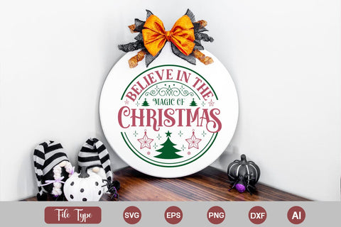 Believe In The Magic Of Christmas Round Signs SVG Cut File SVGs,Quotes and Sayings,Food & Drink,On Sale, Print & Cut SVG DesignPlante 503 
