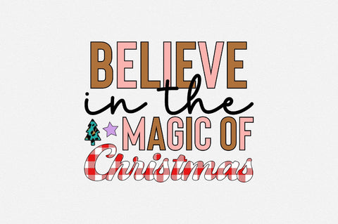 Believe in the magic of Christmas Sublimation SVGArt 