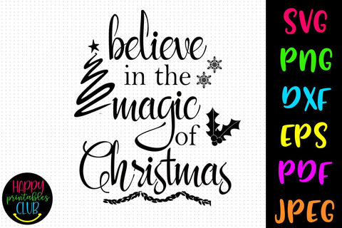 Believe in the Magic of Christmas SVG- DXF-EPS I Holiday SVG SVG Happy Printables Club 