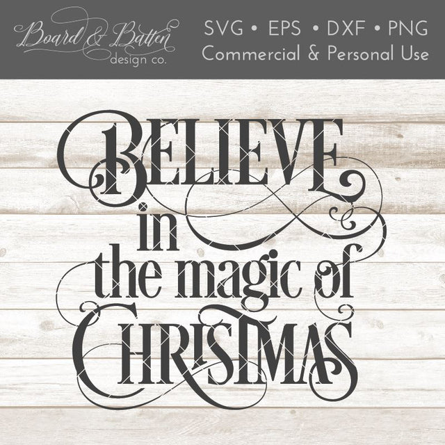 Believe in the Magic of Christmas SVG File SVG Board & Batten Design Co 