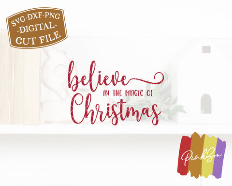 Believe in the Magic of Christmas SVG Files | Farmhouse Svg | Winter Svg | Commercial Use | Digital Cut Files (1107887430) SVG PinkZou 