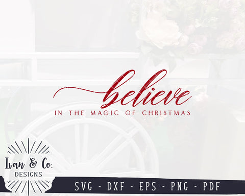 Believe in the Magic of Christmas SVG Files | Holidays Svg | Christmas Svg | Farmhouse Svg | Commercial Use | Digital Cut Files (1108181110) SVG Ivan & Co. Designs 