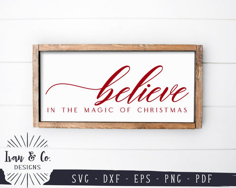 Believe in the Magic of Christmas SVG Files | Holidays Svg | Christmas Svg | Farmhouse Svg | Commercial Use | Digital Cut Files (1108181110) SVG Ivan & Co. Designs 