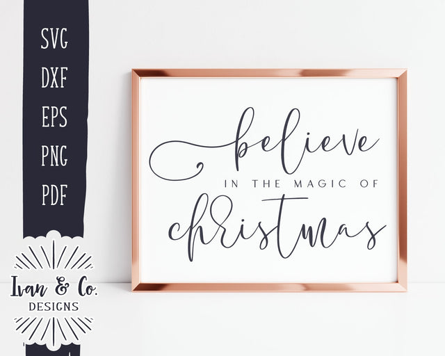 Believe in the Magic of Christmas SVG Files | Holidays Svg | Christmas Svg | Farmhouse Svg | Commercial Use | Digital Cut Files (1122129125) SVG Ivan & Co. Designs 
