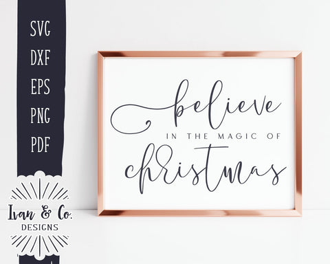 Believe in the Magic of Christmas SVG Files | Holidays Svg | Christmas Svg | Farmhouse Svg | Commercial Use | Digital Cut Files (1122129125) SVG Ivan & Co. Designs 