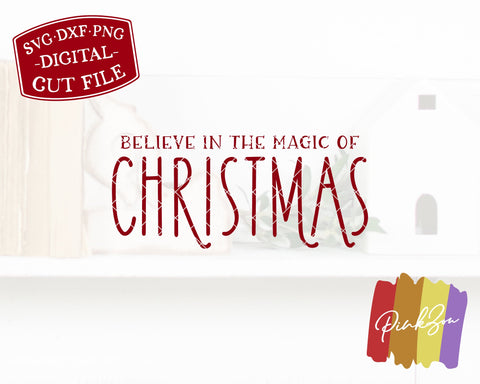 Believe in the Magic of Christmas SVG Files | Holidays Svg | Winter Svg | Christmas Svg | Commercial Use | Cricut | Silhouette | Digital Cut Files (1075436143) SVG PinkZou 