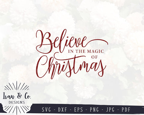 Believe in the Magic of Christmas SVG Files | Holidays | Winter SVG (867293492) SVG Ivan & Co. Designs 