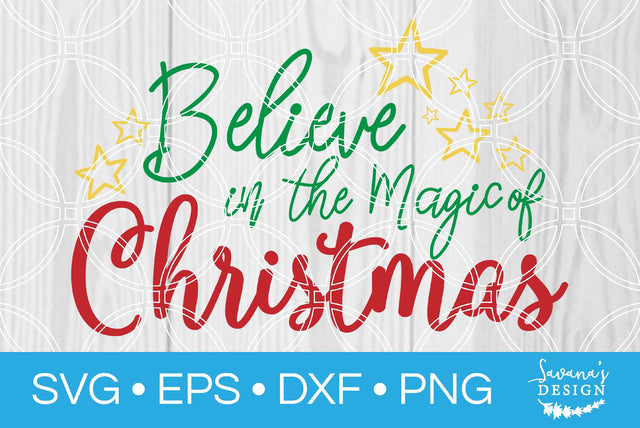 Believe in the Magic of Christmas SVG SavanasDesign 