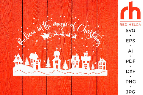 Believe In The Magic of Christmas SVG - Xmas Scene Cut File SVG RedHelgaArt 