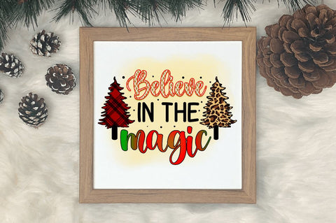 Believe in the magic Sublimation PNG, Sublimation Christmas Design Sublimation Regulrcrative 