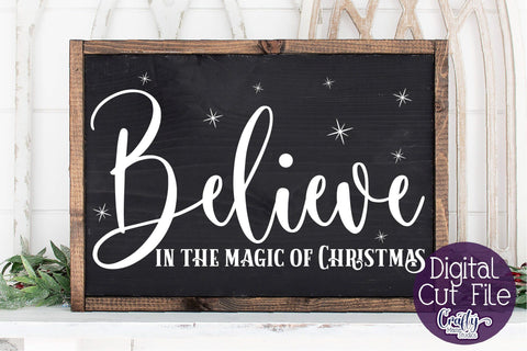 Believe In The Magic Svg, Christmas Farmhouse Cut File SVG Crafty Mama Studios 